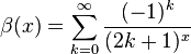 \beta(x)=\sum_{k=0}^{\infty}\frac{(-1)^k}{(2k+1)^x}