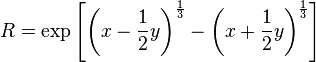 R = \mathrm{exp} \left[{{\left( x - {1 \over 2}y \right)}^{1 \over 3} - {\left( x + {1 \over 2}y \right)}^{1 \over 3}}\right]