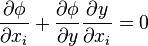 \frac{\partial \phi}{\partial x_i} + \frac{\partial \phi}{\partial y}\frac{\partial y}{\partial x_i} = 0 