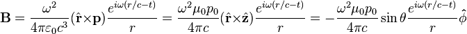 \mathbf{B} = \frac{\omega^2}{4\pi\varepsilon_0 c^3} (\hat{\mathbf{r}} \times \mathbf{p}) \frac{e^{i\omega (r/c-t)}}{r}
 = \frac{\omega^2 \mu_0 p_0 }{4\pi  c} (\hat{\mathbf{r}} \times \hat{\mathbf{z}}) \frac{e^{i\omega (r/c-t)}}{r}
 = -\frac{\omega^2 \mu_0 p_0 }{4\pi c} \sin\theta \frac{e^{i\omega (r/c-t)}}{r} \mathbf{\hat{\phi} }
