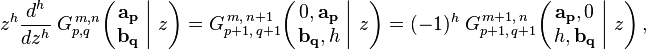 
z^h \frac{d^h}{dz^h} \; G_{p,q}^{\,m,n} \!\left( \left. \begin{matrix} \mathbf{a_p} \\ \mathbf{b_q} \end{matrix} \; \right| \, z \right) =
G_{p+1,\,q+1}^{\,m,\,n+1} \!\left( \left. \begin{matrix} 0, \mathbf{a_p} \\ \mathbf{b_q}, h \end{matrix} \; \right| \, z \right) =
(-1)^h \; G_{p+1,\,q+1}^{\,m+1,\,n} \!\left( \left. \begin{matrix} \mathbf{a_p}, 0 \\ h, \mathbf{b_q} \end{matrix} \; \right| \, z \right),
