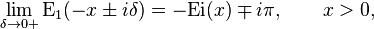 \lim_{\delta\to0+}\mathrm{E_1}(-x \pm i\delta) = -\mathrm{Ei}(x) \mp i\pi,\qquad x>0,