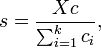 s={ X c \over \sum_{i=1}^k c_i },