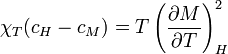  \chi_T (c_H -c_M) = T \left( \frac{\partial M}{\partial T} \right)_H^2 