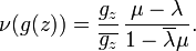 \displaystyle{\nu(g(z))= {g_z\over \overline{g_z}} \,{\mu -\lambda\over 1-\overline{\lambda}\mu}.}