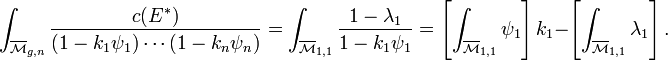 \int_{\overline{\mathcal{M}}_{g,n}} \frac{c(E^*)}{(1-k_1\psi_1) \cdots (1-k_n \psi_n)}= \int_{\overline{\mathcal{M}}_{1,1}} \frac{1-\lambda_1}{1-k_1\psi_1} = \left[\int_{\overline{\mathcal{M}}_{1,1}} \psi_1 \right] k_1 - \left[ \int_{\overline{\mathcal{M}}_{1,1}} \lambda_1\right].