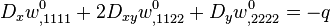 
   D_x w^0_{,1111} + 2 D_{xy} w^0_{,1122} + D_y w^0_{,2222} = -q
 