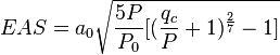 EAS={a_{0}}\sqrt{{5P\over P_{0}}[(\frac{q_c}{P}+1)^\frac{2}{7}-1]}