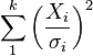 \sum_1^k \left(\frac{X_i}{\sigma_i}\right)^2