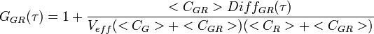 \ G_{GR}(\tau)=1+\frac{<C_{GR}>Diff_{GR}(\tau)}{V_{eff}(<C_G>+<C_{GR}>)(<C_R>+<C_{GR}>)}