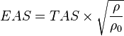 EAS = TAS \times \sqrt{\frac{\rho}{\rho_0}}