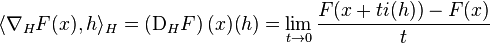 \langle \nabla_{H} F (x), h \rangle_{H} = \left( \mathrm{D}_{H} F \right) (x) (h) = \lim_{t \to 0} \frac{F (x + t i(h)) - F(x)}{t}