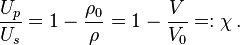 
   \frac{U_p}{U_s} = 1 - \frac{\rho_0}{\rho} = 1 - \frac{V}{V_0} =: \chi \,.
 