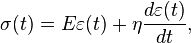 \sigma (t) = E \varepsilon(t) + \eta \frac {d\varepsilon(t)} {dt},