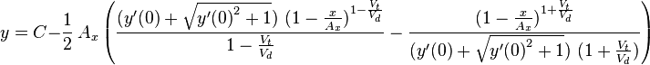  y= C - \frac{1}{2}\ A_x\left( 
\frac{(y'(0)+\sqrt{{y'(0)}^2+1})\ (1-\frac{x}{A_x}) ^{1 - \frac{V_t}{V_d}} }{1-\frac{V_t}{V_d}} -
\frac{ (1-\frac{x}{A_x}) ^{1 + \frac{V_t}{V_d}} }{ (y'(0)+\sqrt{{y'(0)}^2+1})\ (1 + \frac{V_t}{V_d}) } 
\right)