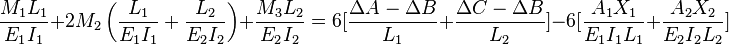 \frac{M_1 L_1}{E_1 I_1}+ 2M_2\left(\frac{L_1}{E_1 I_1} + \frac{L_2}{E_2 I_2}\right)+\frac{M_3 L_2}{E_2 I_2} = 6 [\frac{\Delta A - \Delta B}{L_1} + \frac{\Delta C - \Delta B}{L_2}] - 6 [\frac{A_1 X_1}{E_1 I_1 L_1} + \frac{A_2 X_2}{E_2 I_2 L_2}]