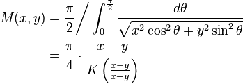 \begin{align}
  M(x,y) &= \frac\pi2\bigg/\int_0^\frac{\pi}{2}\frac{d\theta}{\sqrt{x^2\cos^2\theta+y^2\sin^2\theta}}\\
         &=\frac{\pi}{4} \cdot \frac{x + y}{K\left( \frac{x - y}{x + y} \right)}
\end{align}