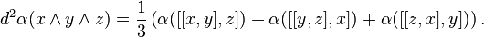 d^2\alpha (x\wedge y\wedge z) = \frac{1}{3} \left(\alpha([[x, y], z]) + \alpha([[y, z], x])+\alpha([[z, x], y])\right).