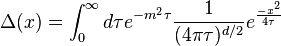  \Delta(x) = \int_0^\infty d\tau e^{-m^2\tau} {1\over ({4\pi\tau})^{d/2}}e^{-x^2\over 4\tau}