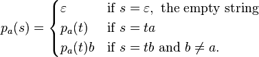 p_a(s) = \begin{cases} 
\varepsilon & \text{if } s=\varepsilon, \text{ the empty string} \\
p_a(t) & \text{if } s=ta  \\ 
p_a(t)b & \text{if } s=tb \text{ and } b\ne a.   
\end{cases}
