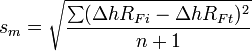 
s_m = \sqrt{\frac{\sum(\Delta hR_{Fi} - \Delta hR_{Ft})^2}{n+1}}
