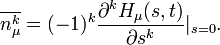 
\overline{n_\mu ^k}=(-1)^k\frac{\partial ^kH_\mu (s,t)}{\partial s^k}|_{s=0}.
