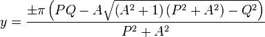 y = \frac {\pm \pi \left(P Q - A \sqrt{\left(A^2 + 1\right)\left(P^2 + A^2\right) - Q^2} \right)} {P^2 + A^2}