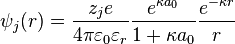 \psi_j(r) = \frac{z_j e}{4\pi\varepsilon_0\varepsilon_r} \frac{e^{\kappa a_0}}{1+\kappa a_0} \frac{e^{-\kappa  r}}{r}