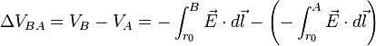 \Delta V_{BA} = V_B - V_A = - \int_{r_0}^{B} \vec{E} \cdot d\vec{l} - \left( - \int_{r_0}^{A} \vec{E} \cdot d\vec{l} \right) 