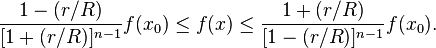 \displaystyle{{1-(r/R)\over [1+(r/R)]^{n-1}}f(x_0)\le f(x) \le  {1+(r/R)\over [1-(r/R)]^{n-1}} f(x_0).}