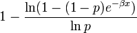 1-\frac{\ln(1-(1-p) e^{-\beta x})}{\ln p}