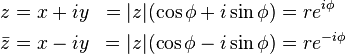 
\begin{align}
z & = x + iy & = |z| (\cos \phi + i\sin \phi ) & = r e^{i \phi} \\
\bar{z} & = x - iy & = |z| (\cos \phi - i\sin \phi ) & = r e^{-i \phi}
\end{align}
