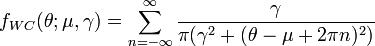 
f_{WC}(\theta;\mu,\gamma)=\sum_{n=-\infty}^\infty \frac{\gamma}{\pi(\gamma^2+(\theta-\mu+2\pi n)^2)}

