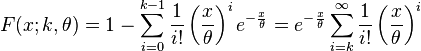 F(x;k,\theta) = 1-\sum_{i=0}^{k-1} \frac{1}{i!} \left(\frac{x}{\theta}\right)^i e^{-\frac{x}{\theta}} = e^{-\frac{x}{\theta}} \sum_{i=k}^{\infty} \frac{1}{i!} \left(\frac{x}{\theta}\right)^i