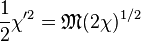 \frac{1}{2}\chi'^2 = \mathfrak{M} (2\chi)^{1/2}