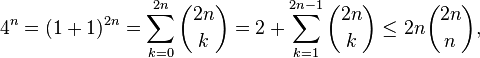 4^n = (1 + 1)^{2n} = \sum_{k = 0}^{2n} \binom{2n}{k}=2+\sum_{k = 1}^{2n-1} \binom{2n}{k} \le 2n\binom{2n}{n},\ 