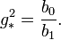 g_\ast^2 = \frac{b_0}{b_1}.