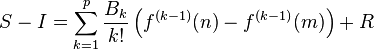  S - I = \sum_{k=1}^p {\frac{B_k}{k!}\left(f^{(k - 1)}(n) - f^{(k - 1)}(m)\right)} + R