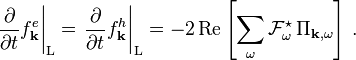 
 \left. \frac{\partial}{\partial t} f^e_\mathbf{k} \right|_\mathrm{L} = 
 \left. \frac{\partial}{\partial t} f^h_\mathbf{k} \right|_\mathrm{L} = 
 -2\,\mathrm{Re} \left[ \sum_{\omega} \mathcal{F}^{\star}_\omega \, \Pi_{\mathbf{k},\omega} \right]\,.
