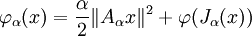 \varphi_{\alpha} (x) = \frac{\alpha}{2} \| A_{\alpha} x \|^{2} + \varphi (J_{\alpha} (x))