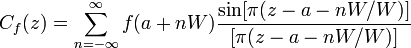 C_f(z) = \sum_{n=-\infty}^\infty f(a+nW)\frac{\sin[\pi(z-a-nW/W)]}{[\pi(z-a-nW/W)]}