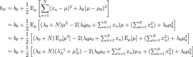 
\begin{align}
b_N &= b_0 + \frac{1}{2} \operatorname{E}_\mu \left[\sum_{n=1}^N (x_n-\mu)^2 + \lambda_0(\mu - \mu_0)^2\right] \\
 &= b_0 + \frac{1}{2} \operatorname{E}_\mu \left[ (\lambda_0+N)\mu^2 -2(\lambda_0\mu_0 + \textstyle\sum_{n=1}^N x_n)\mu + (\textstyle\sum_{n=1}^N x_n^2) + \lambda_0\mu_0^2 \right] \\
 &= b_0 + \frac{1}{2} \left[ (\lambda_0+N)\operatorname{E}_\mu[\mu^2] -2(\lambda_0\mu_0 + \textstyle\sum_{n=1}^N x_n)\operatorname{E}_\mu[\mu] + (\textstyle\sum_{n=1}^N x_n^2) + \lambda_0\mu_0^2 \right] \\
 &= b_0 + \frac{1}{2} \left[ (\lambda_0+N)(\lambda_N^{-1} + \mu_N^2) -2(\lambda_0\mu_0 + \textstyle\sum_{n=1}^N x_n)\mu_N + (\textstyle\sum_{n=1}^N x_n^2) + \lambda_0\mu_0^2 \right] \\
\end{align}
