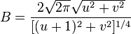 B = \frac{2 \sqrt{2\pi} \sqrt{u^2+v^2}}{[(u+1)^2+v^2]^{1/4}}