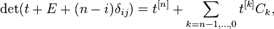 \det(t+E+(n-i)\delta_{ij}) =  
t^{[n]}+\sum_{k=n-1,\dots,0} t^{[k]} C_k, ~~~~~ 