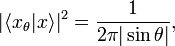  |\langle x_\theta|x \rangle |^2=\frac{1}{2\pi|\sin\theta|}, 