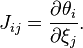 J_{ij}=\frac{\partial\theta_i}{\partial\xi_j}.