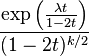 \frac{\exp\left(\frac{ \lambda t}{1-2t }\right)}{(1-2 t)^{k/2}}