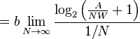 = b \lim_{N \to \infty} \frac{\log_2 \left( \frac{A}{N W} + 1 \right)}{1/N}