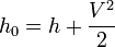 h_0 = h + \frac{V^2}{2}\,
