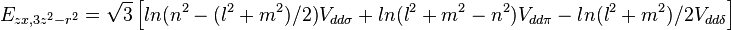 E_{zx,3z^2-r^2} = \sqrt{3} \left[ l n (n^2 - (l^2 + m^2) / 2) V_{dd\sigma} +
l n (l^2 + m^2 - n^2) V_{dd\pi} - l n (l^2 + m^2) / 2 V_{dd\delta} \right]